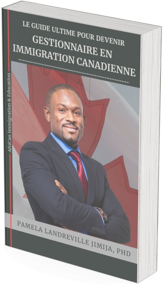 The Ultimate Guide to becoming a Canadian Immigration Manager - AfriCan Immigration & Education